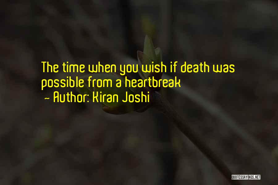 Kiran Joshi Quotes: The Time When You Wish If Death Was Possible From A Heartbreak