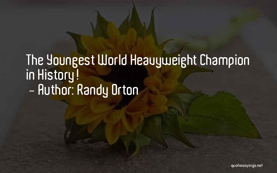 Randy Orton Quotes: The Youngest World Heavyweight Champion In History!