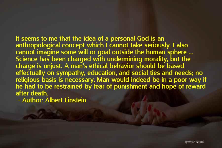 Albert Einstein Quotes: It Seems To Me That The Idea Of A Personal God Is An Anthropological Concept Which I Cannot Take Seriously.