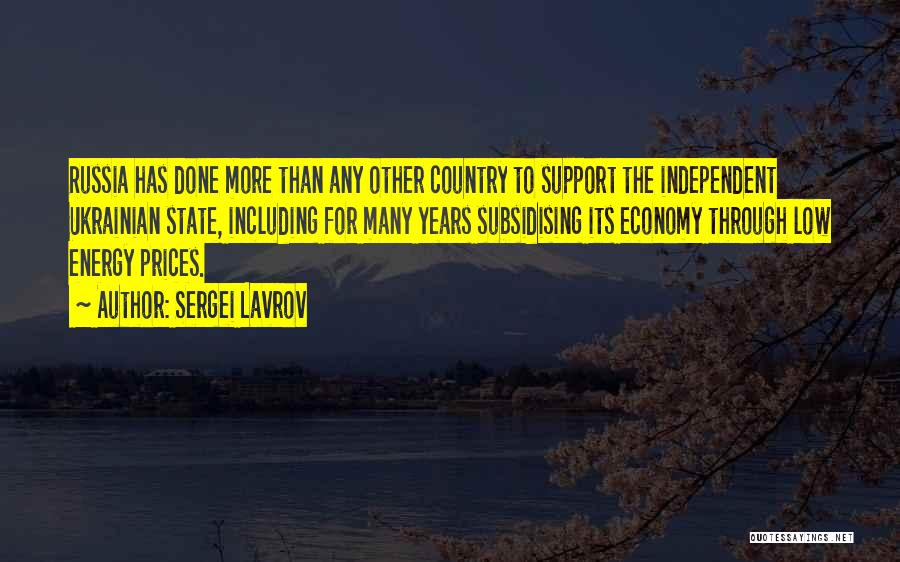 Sergei Lavrov Quotes: Russia Has Done More Than Any Other Country To Support The Independent Ukrainian State, Including For Many Years Subsidising Its