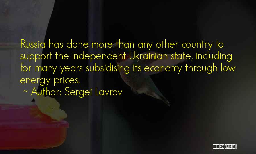 Sergei Lavrov Quotes: Russia Has Done More Than Any Other Country To Support The Independent Ukrainian State, Including For Many Years Subsidising Its