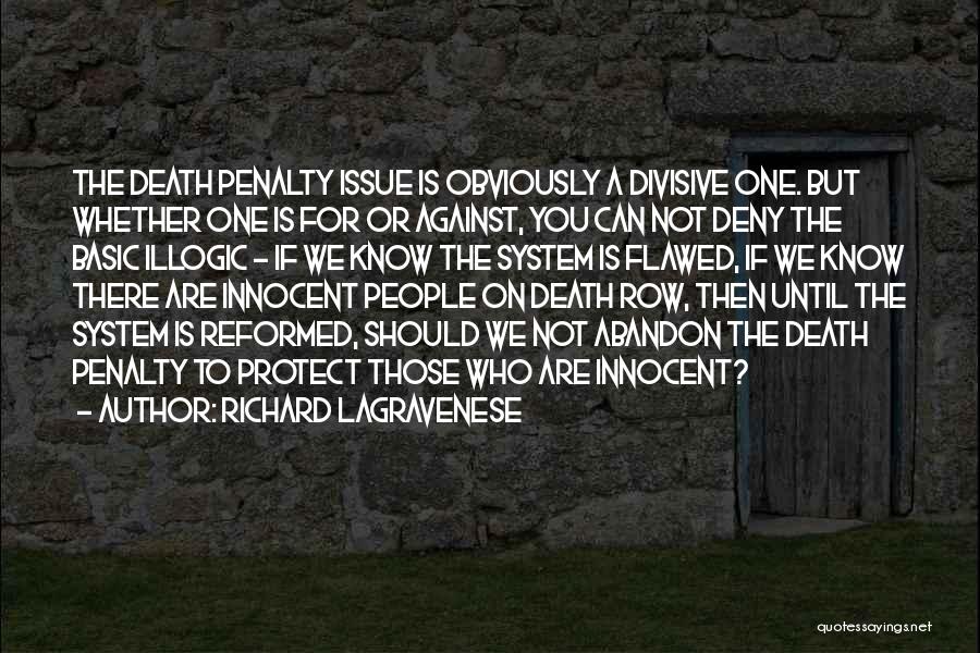 Richard LaGravenese Quotes: The Death Penalty Issue Is Obviously A Divisive One. But Whether One Is For Or Against, You Can Not Deny