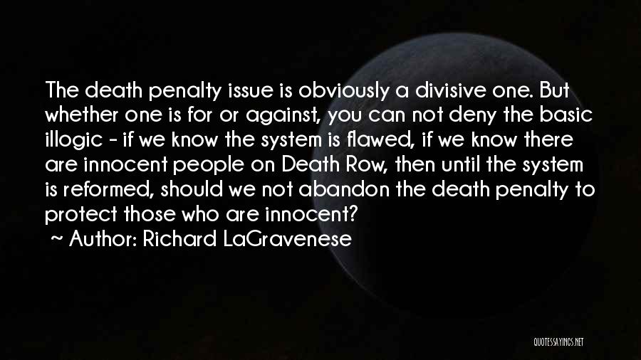 Richard LaGravenese Quotes: The Death Penalty Issue Is Obviously A Divisive One. But Whether One Is For Or Against, You Can Not Deny