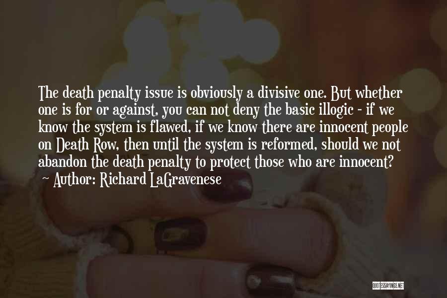 Richard LaGravenese Quotes: The Death Penalty Issue Is Obviously A Divisive One. But Whether One Is For Or Against, You Can Not Deny