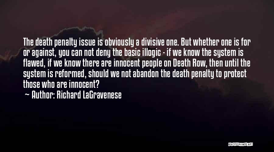 Richard LaGravenese Quotes: The Death Penalty Issue Is Obviously A Divisive One. But Whether One Is For Or Against, You Can Not Deny