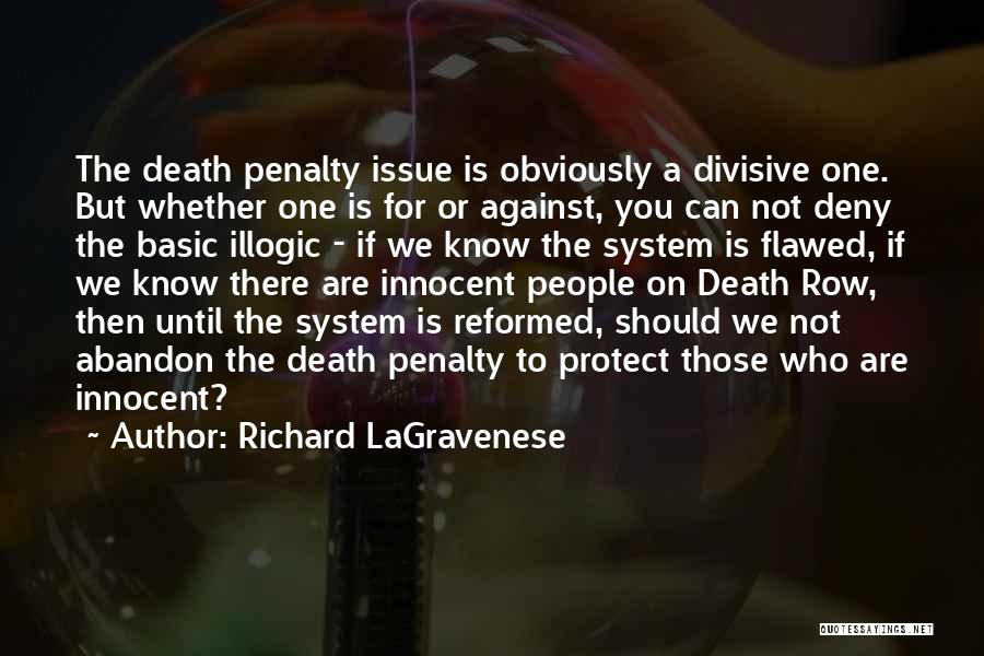 Richard LaGravenese Quotes: The Death Penalty Issue Is Obviously A Divisive One. But Whether One Is For Or Against, You Can Not Deny