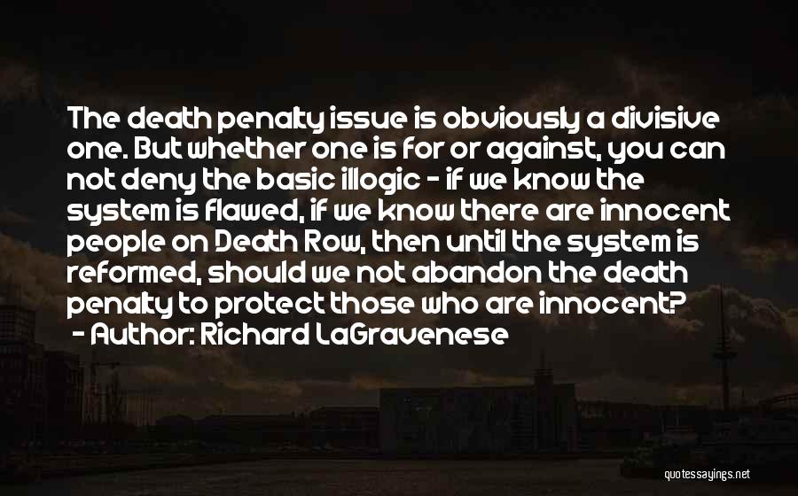 Richard LaGravenese Quotes: The Death Penalty Issue Is Obviously A Divisive One. But Whether One Is For Or Against, You Can Not Deny