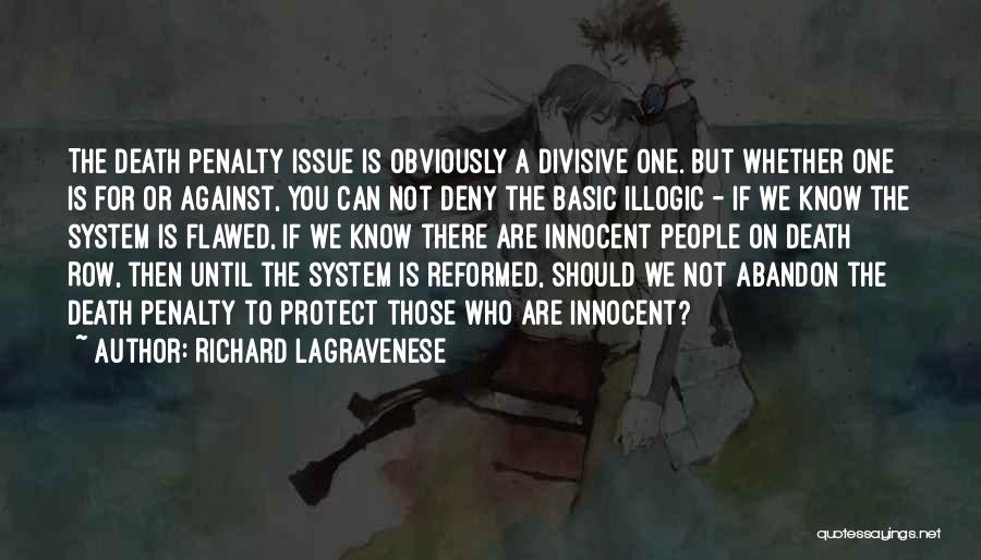 Richard LaGravenese Quotes: The Death Penalty Issue Is Obviously A Divisive One. But Whether One Is For Or Against, You Can Not Deny