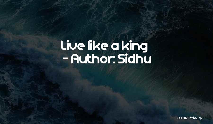 Sidhu Quotes: Live Like A King