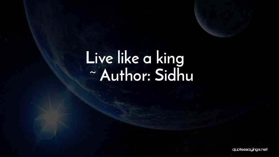 Sidhu Quotes: Live Like A King