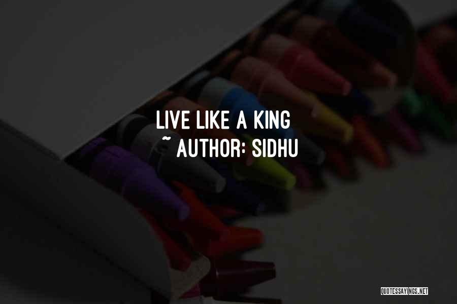 Sidhu Quotes: Live Like A King