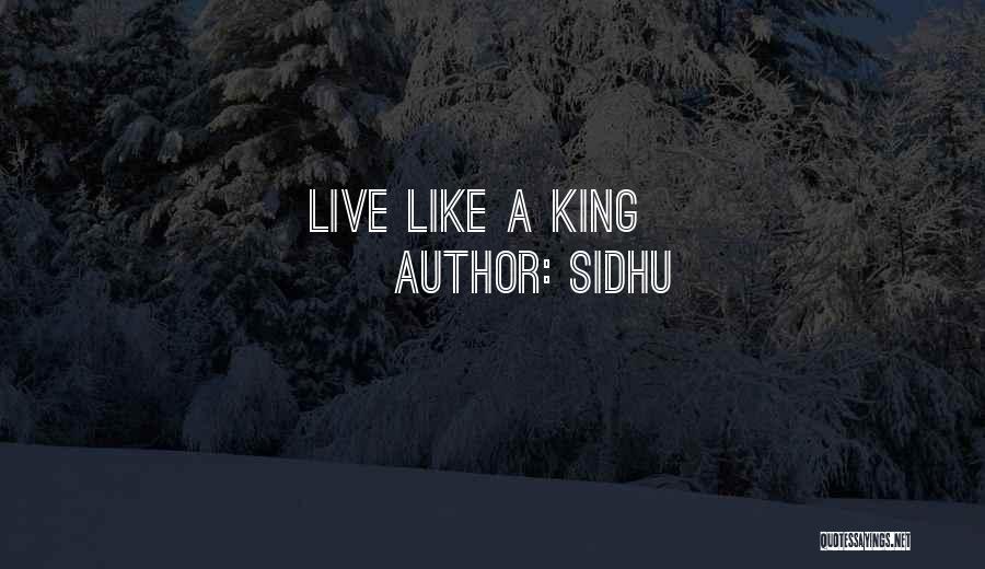 Sidhu Quotes: Live Like A King