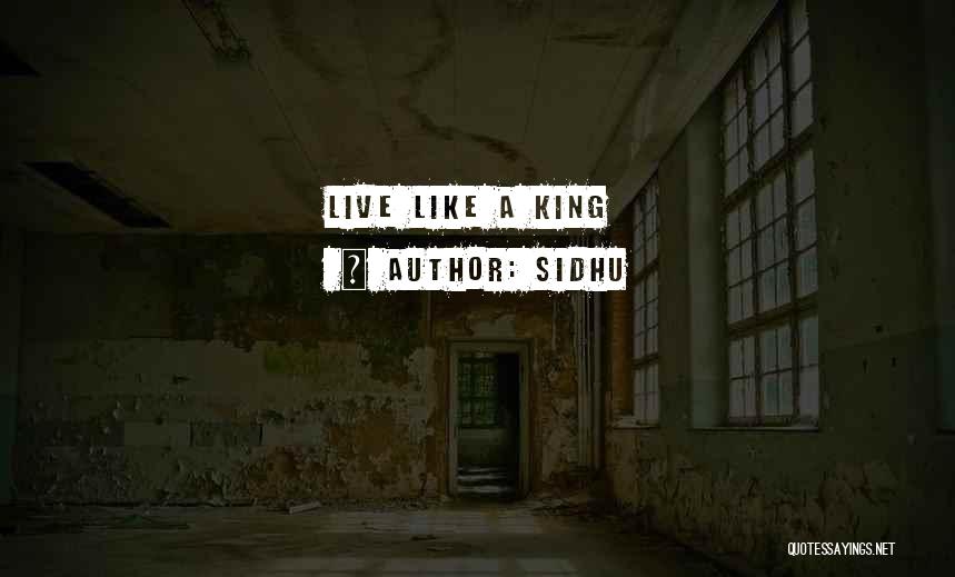 Sidhu Quotes: Live Like A King