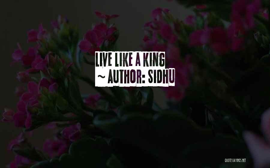 Sidhu Quotes: Live Like A King