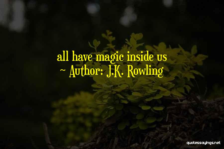 J.K. Rowling Quotes: All Have Magic Inside Us