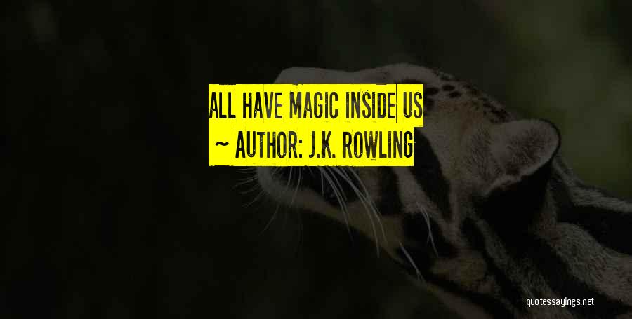 J.K. Rowling Quotes: All Have Magic Inside Us