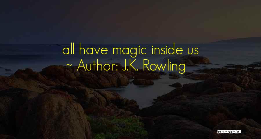 J.K. Rowling Quotes: All Have Magic Inside Us