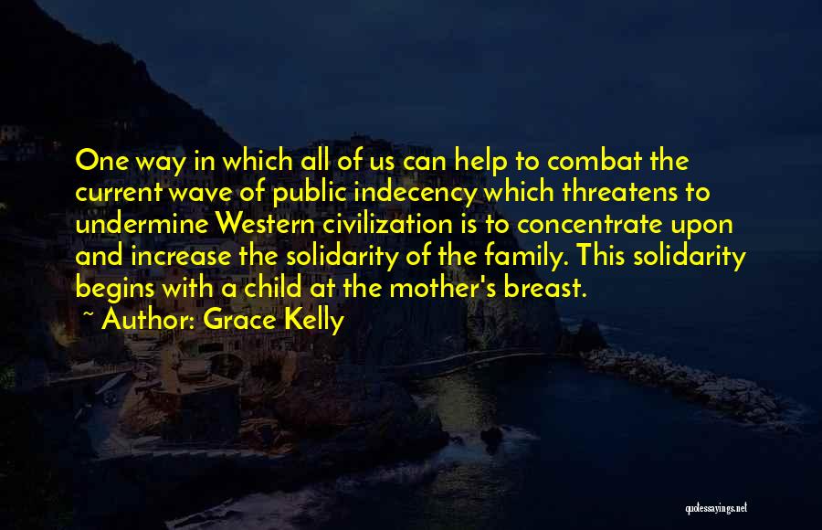 Grace Kelly Quotes: One Way In Which All Of Us Can Help To Combat The Current Wave Of Public Indecency Which Threatens To