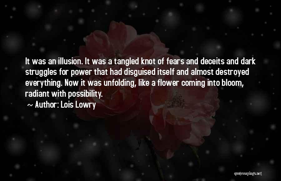 Lois Lowry Quotes: It Was An Illusion. It Was A Tangled Knot Of Fears And Deceits And Dark Struggles For Power That Had