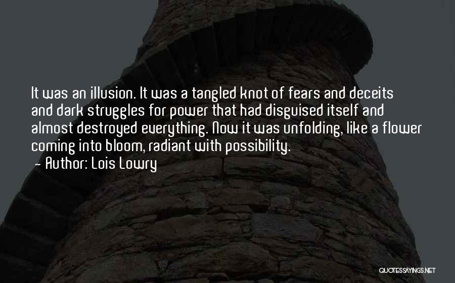 Lois Lowry Quotes: It Was An Illusion. It Was A Tangled Knot Of Fears And Deceits And Dark Struggles For Power That Had