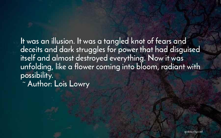 Lois Lowry Quotes: It Was An Illusion. It Was A Tangled Knot Of Fears And Deceits And Dark Struggles For Power That Had