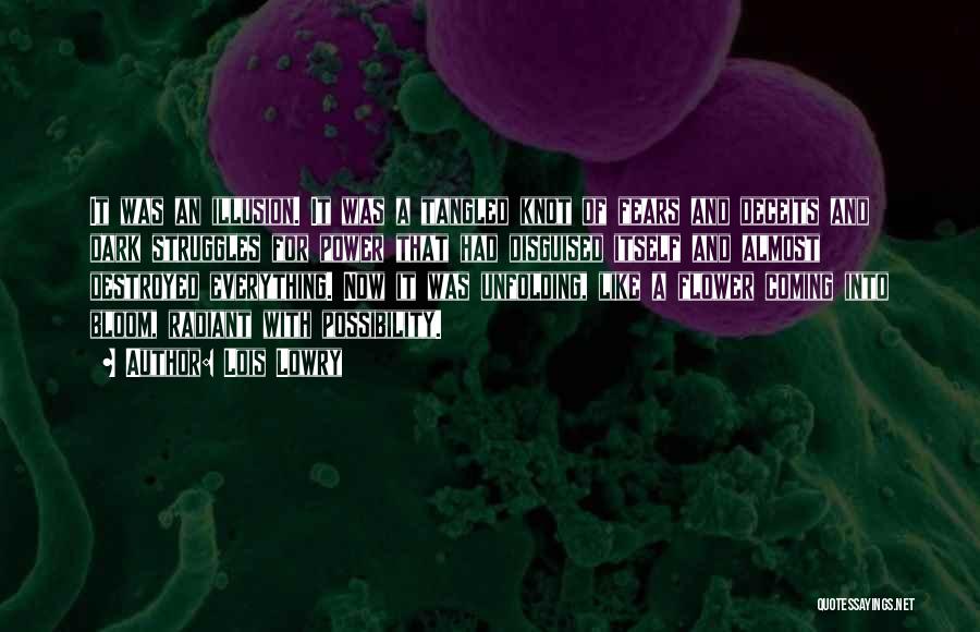 Lois Lowry Quotes: It Was An Illusion. It Was A Tangled Knot Of Fears And Deceits And Dark Struggles For Power That Had