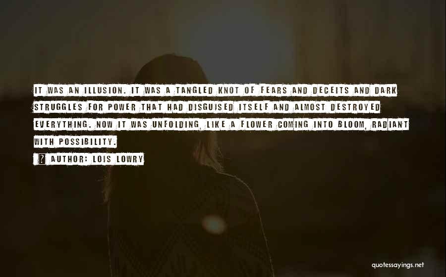 Lois Lowry Quotes: It Was An Illusion. It Was A Tangled Knot Of Fears And Deceits And Dark Struggles For Power That Had