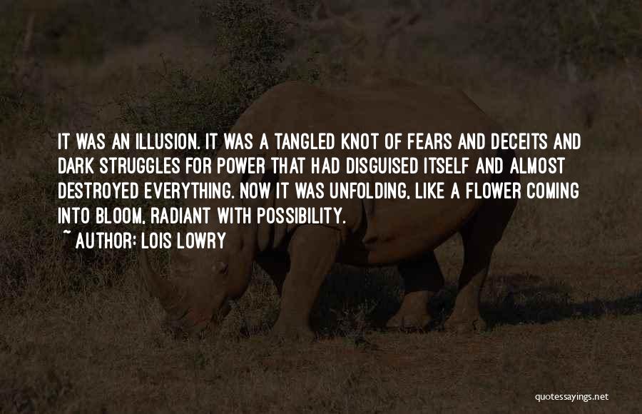 Lois Lowry Quotes: It Was An Illusion. It Was A Tangled Knot Of Fears And Deceits And Dark Struggles For Power That Had