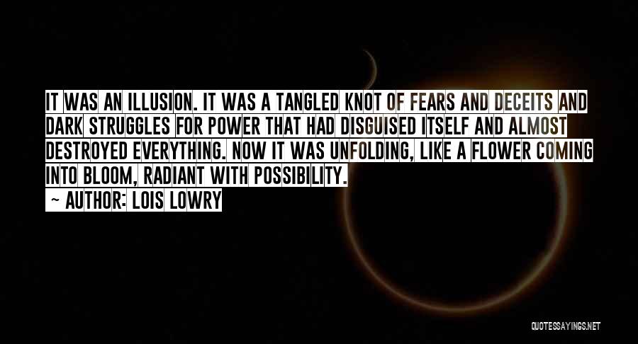 Lois Lowry Quotes: It Was An Illusion. It Was A Tangled Knot Of Fears And Deceits And Dark Struggles For Power That Had