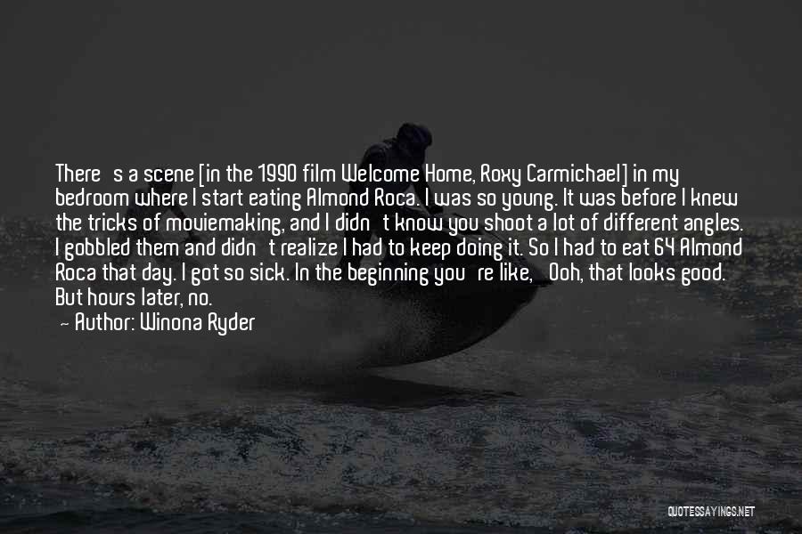 Winona Ryder Quotes: There's A Scene [in The 1990 Film Welcome Home, Roxy Carmichael] In My Bedroom Where I Start Eating Almond Roca.