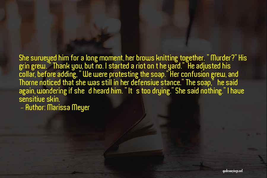 Marissa Meyer Quotes: She Surveyed Him For A Long Moment, Her Brows Knitting Together. Murder?his Grin Grew. Thank You, But No. I Started