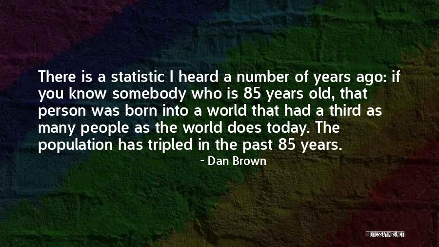 85 Years Old Quotes By Dan Brown