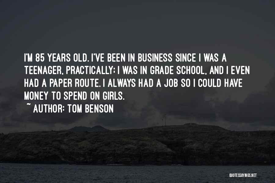 85 Years Old Quotes By Tom Benson