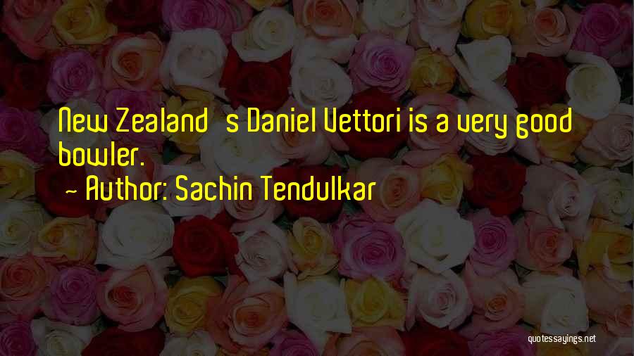 Sachin Tendulkar Quotes: New Zealand's Daniel Vettori Is A Very Good Bowler.