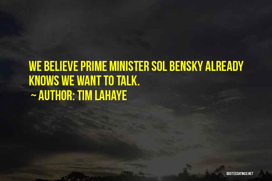 Tim LaHaye Quotes: We Believe Prime Minister Sol Bensky Already Knows We Want To Talk.