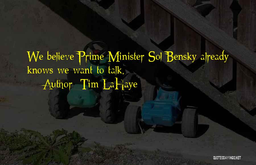 Tim LaHaye Quotes: We Believe Prime Minister Sol Bensky Already Knows We Want To Talk.