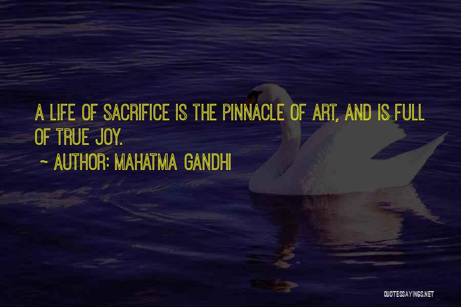 Mahatma Gandhi Quotes: A Life Of Sacrifice Is The Pinnacle Of Art, And Is Full Of True Joy.