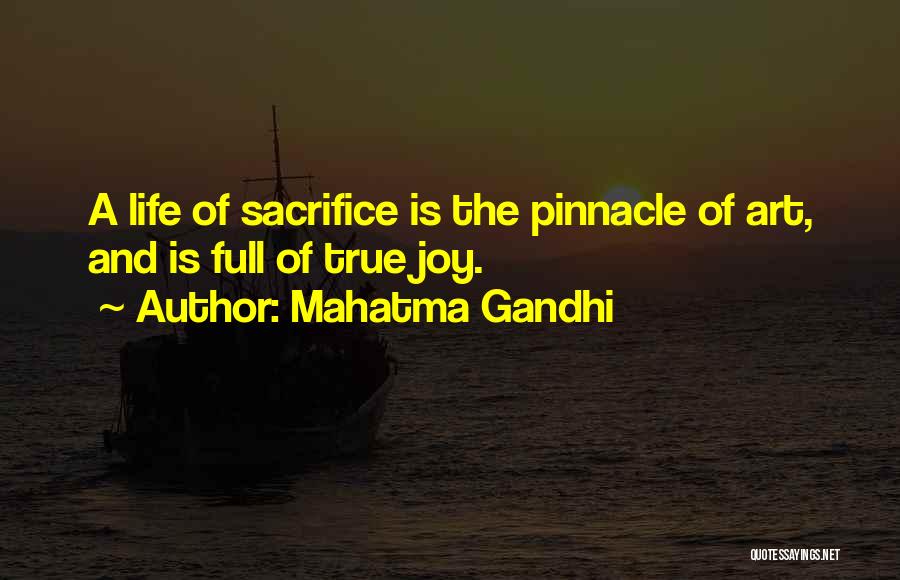 Mahatma Gandhi Quotes: A Life Of Sacrifice Is The Pinnacle Of Art, And Is Full Of True Joy.