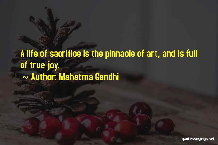 Mahatma Gandhi Quotes: A Life Of Sacrifice Is The Pinnacle Of Art, And Is Full Of True Joy.