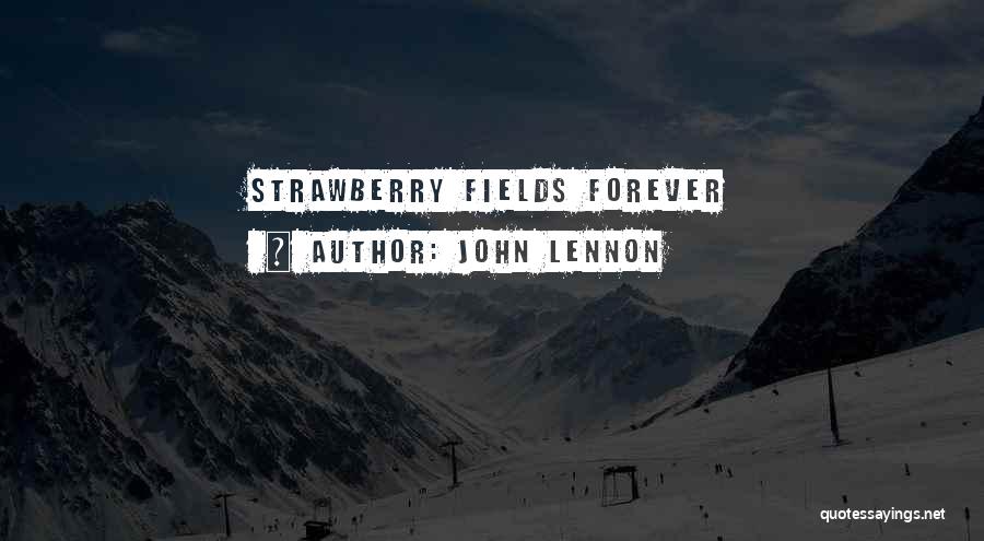 John Lennon Quotes: Strawberry Fields Forever