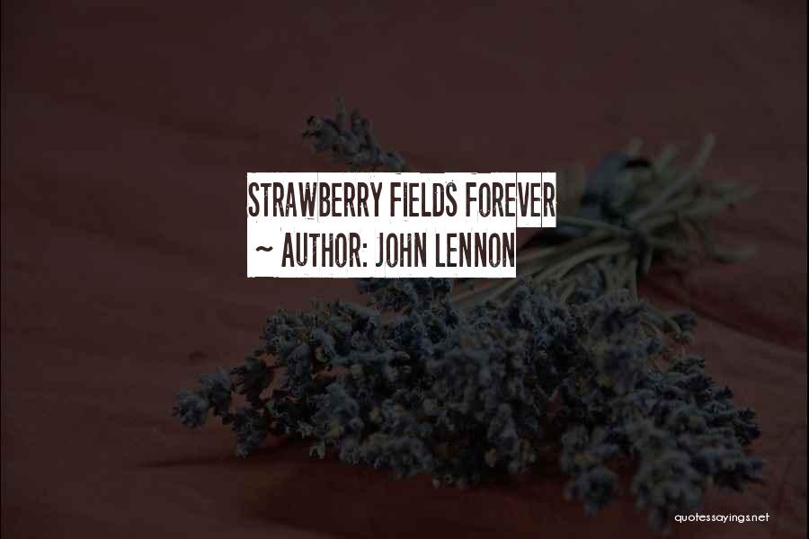 John Lennon Quotes: Strawberry Fields Forever