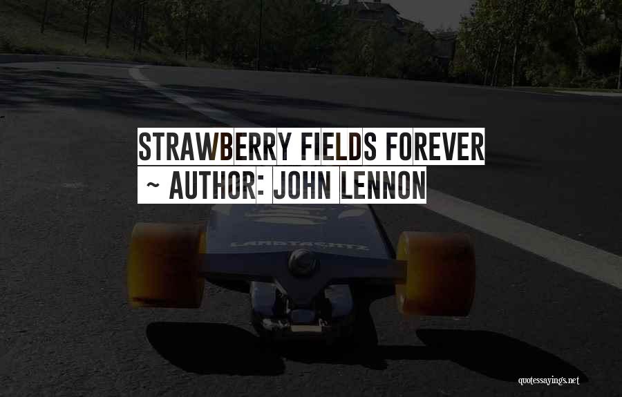 John Lennon Quotes: Strawberry Fields Forever