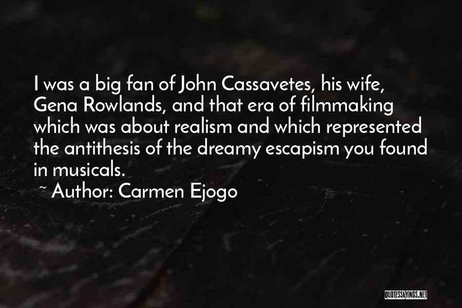 Carmen Ejogo Quotes: I Was A Big Fan Of John Cassavetes, His Wife, Gena Rowlands, And That Era Of Filmmaking Which Was About