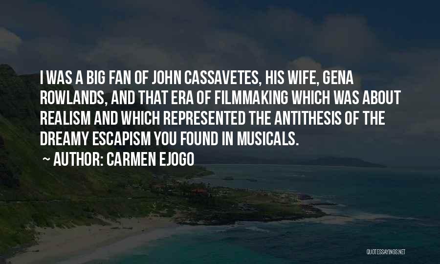 Carmen Ejogo Quotes: I Was A Big Fan Of John Cassavetes, His Wife, Gena Rowlands, And That Era Of Filmmaking Which Was About