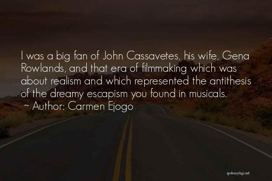 Carmen Ejogo Quotes: I Was A Big Fan Of John Cassavetes, His Wife, Gena Rowlands, And That Era Of Filmmaking Which Was About