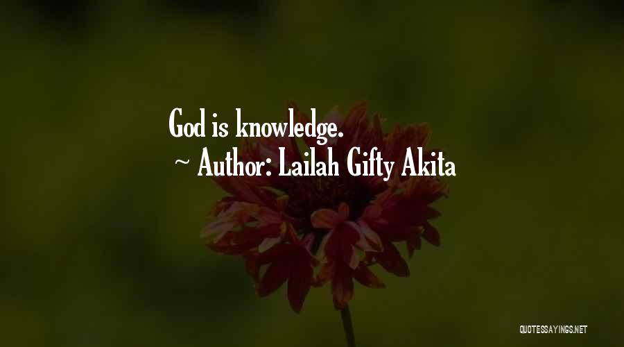 Lailah Gifty Akita Quotes: God Is Knowledge.