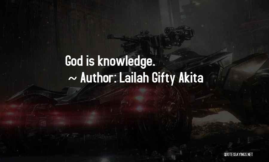 Lailah Gifty Akita Quotes: God Is Knowledge.
