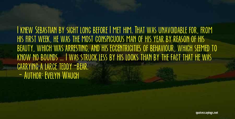Evelyn Waugh Quotes: I Knew Sebastian By Sight Long Before I Met Him. That Was Unavoidable For, From His First Week, He Was