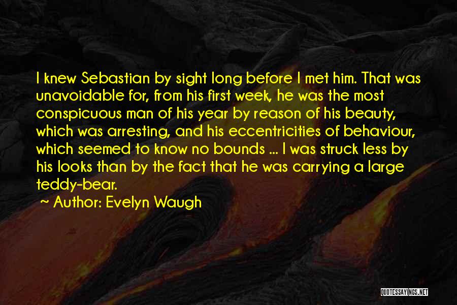 Evelyn Waugh Quotes: I Knew Sebastian By Sight Long Before I Met Him. That Was Unavoidable For, From His First Week, He Was