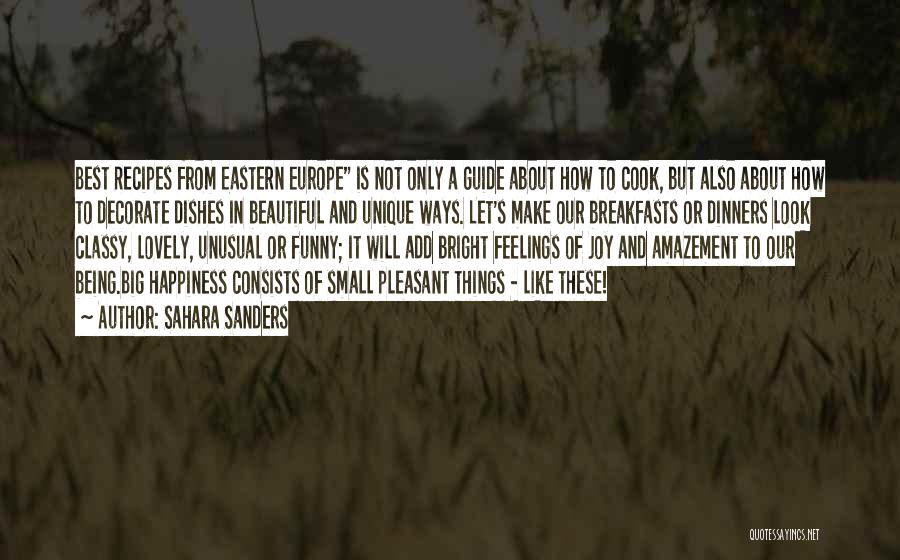 Sahara Sanders Quotes: Best Recipes From Eastern Europe Is Not Only A Guide About How To Cook, But Also About How To Decorate